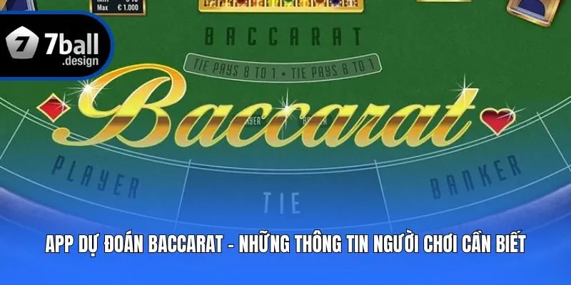 App Dự Đoán Baccarat – Những Thông Tin Người Chơi Cần Biết