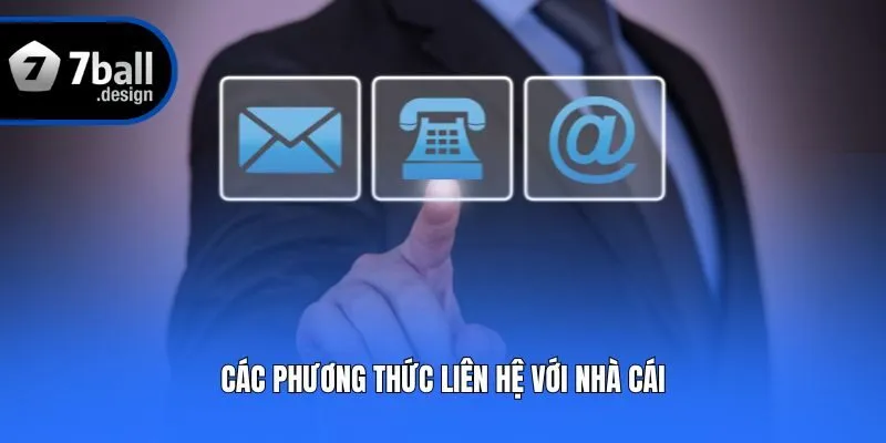 Các phương thức liên hệ với nhà cái