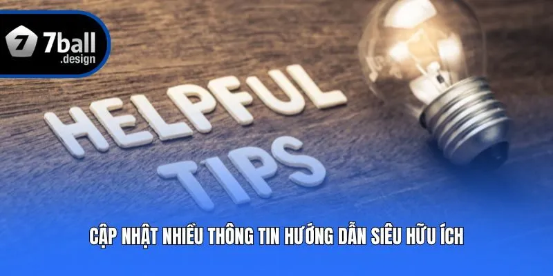 Cập nhật nhiều thông tin hướng dẫn siêu hữu ích