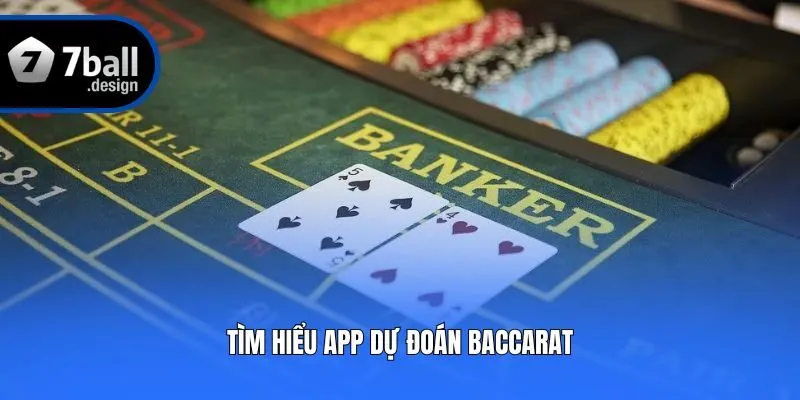 Tìm hiểu App dự đoán Baccarat